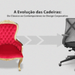 A Evolução Das Cadeiras: Do Luxo Vitoriano À Funcionalidade Contemporânea No Design Corporativo